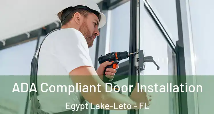 ADA Compliant Door Installation Egypt Lake-Leto - FL