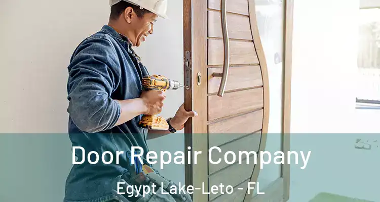 Door Repair Company Egypt Lake-Leto - FL