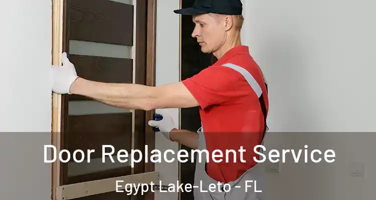 Door Replacement Service Egypt Lake-Leto - FL