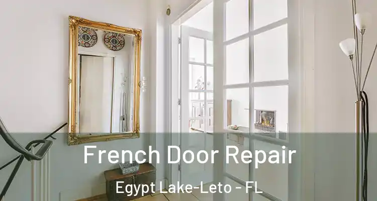French Door Repair Egypt Lake-Leto - FL