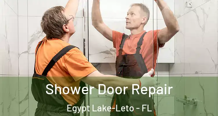 Shower Door Repair Egypt Lake-Leto - FL